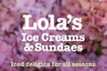 Lola's Ice Creams and Sundaes